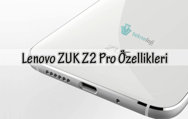 Lenovo ZUK Z2 Pro Özellikleri
