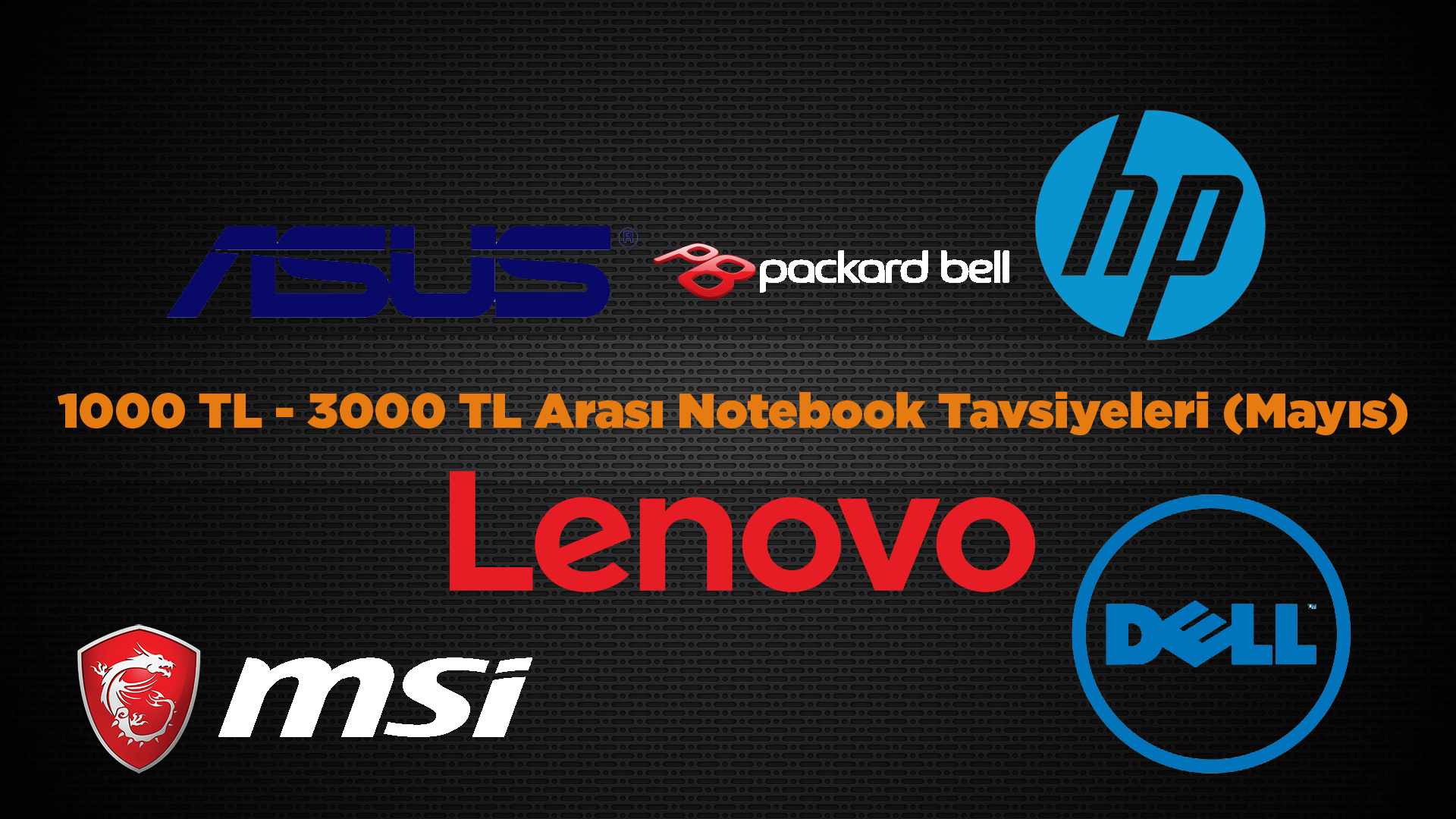 1000 TL – 3000 TL Arası Notebook Tavsiyeleri (MAYIS 2017)