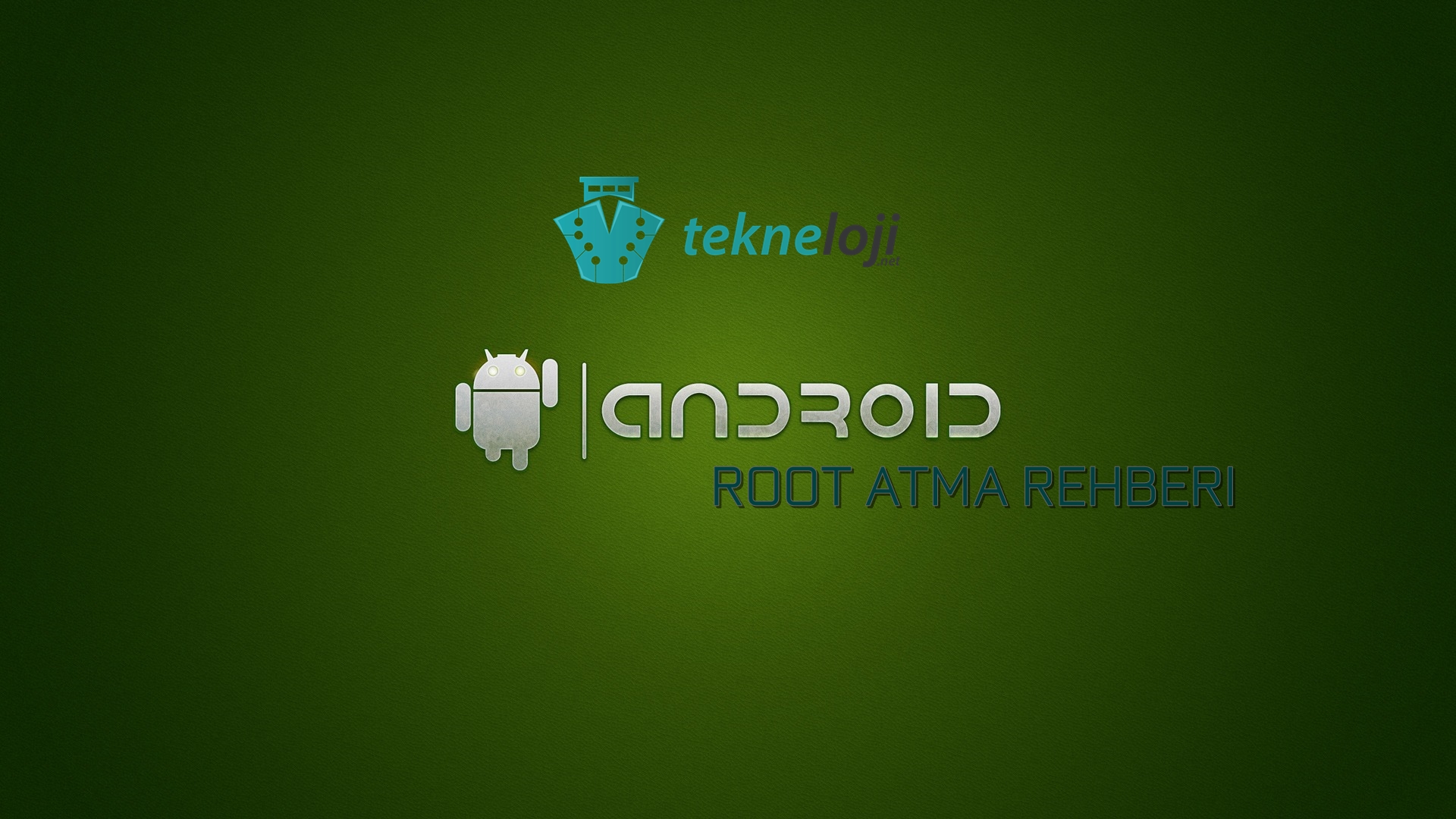 Android Cihaza Nasıl Root Atılır?