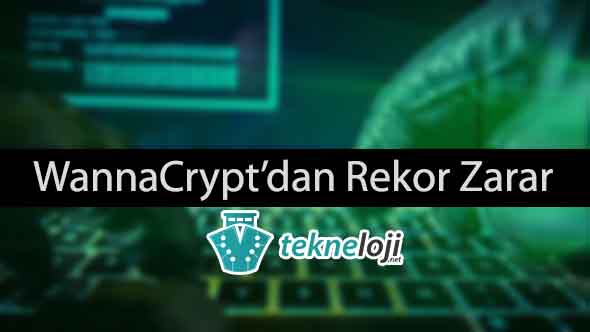 WannaCrypt Rekor Seviyede Zarar Verdi ! Tehlike Devam Ediyor mu ?