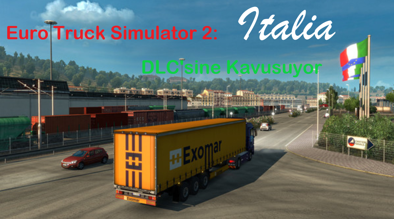 Euro Truck Simulator 2: İtalia DLC’sine Kavuşuyor