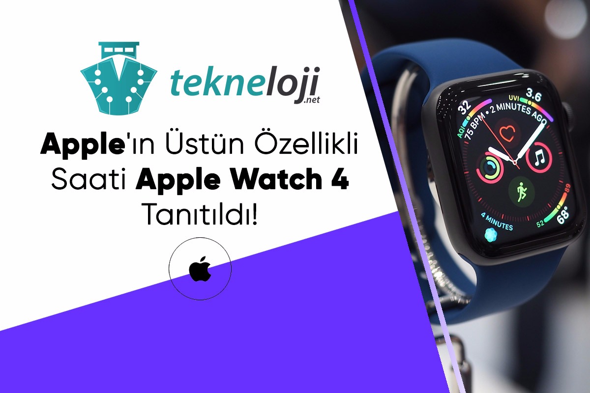 Apple’ın Üstün Özellikli Saati Apple Watch 4 Tanıtıldı!