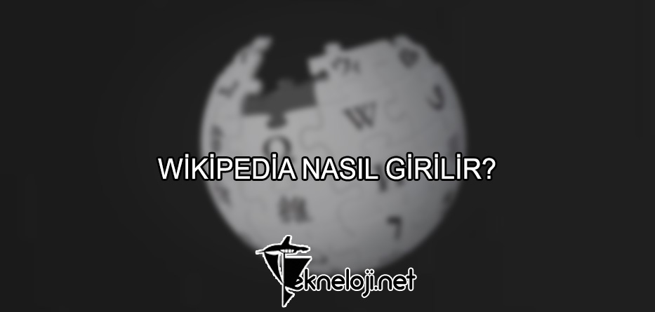 Wikipedia Nasıl Girilir?