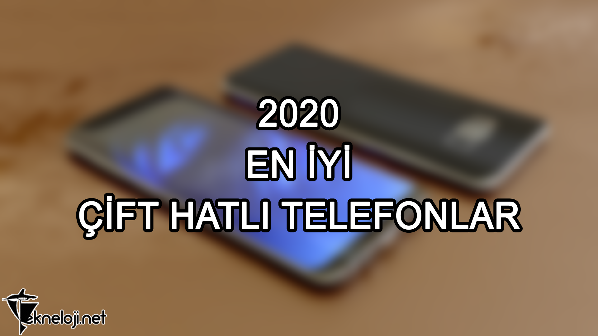 2020 En İyi Çift Hatlı Telefonlar ve Özellikleri