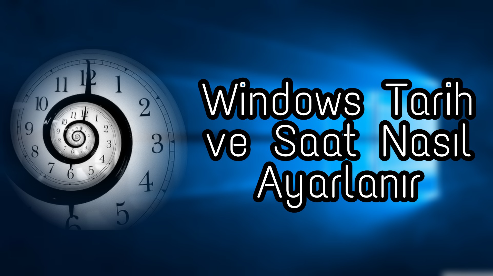 Windows Tarih ve Saat Ayarlama Nasıl Yapılır?