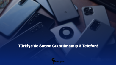 Photo of Türkiye’de Satışa Çıkarılmamış 6 Telefon!