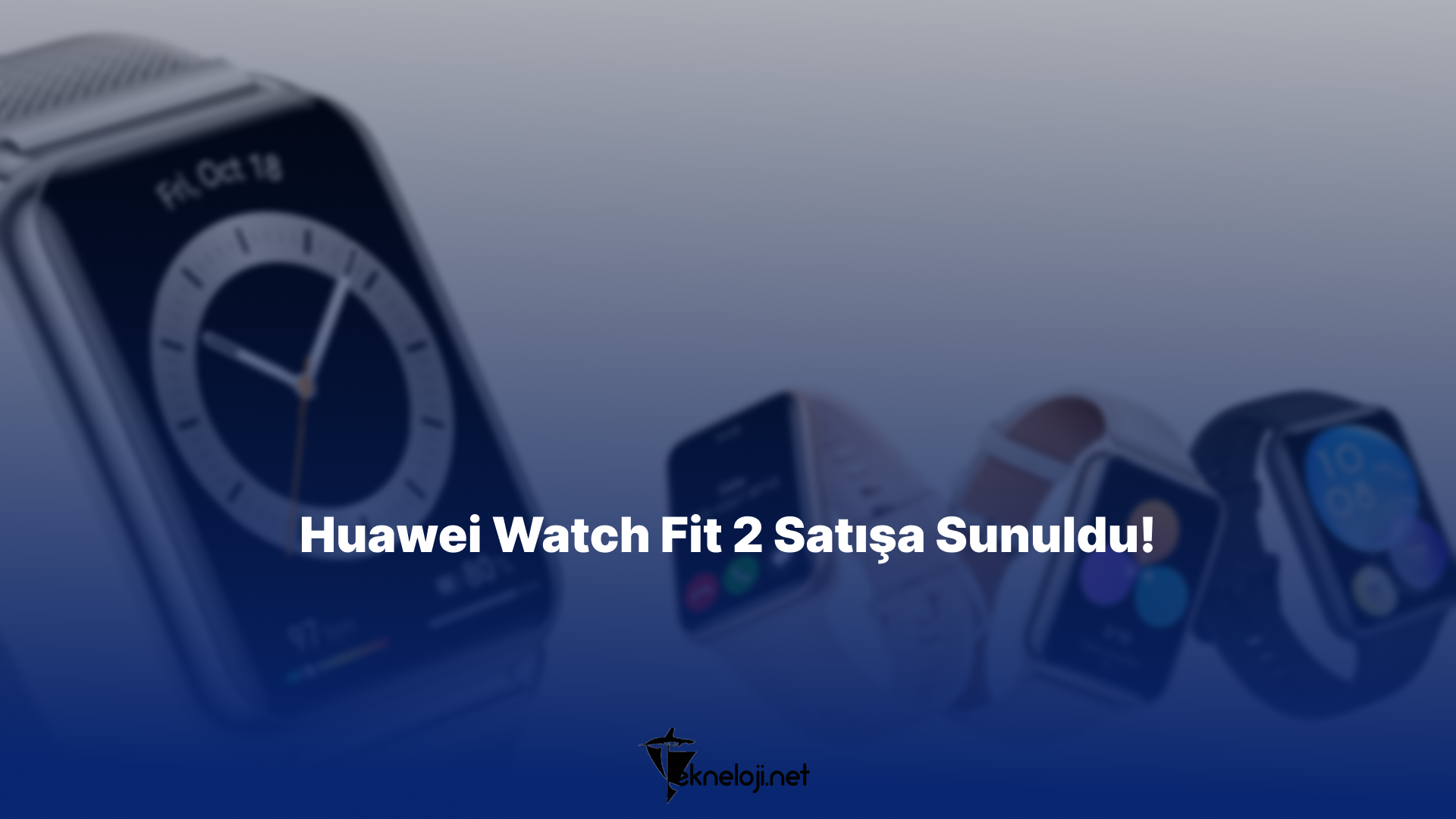 Huawei Watch Fit 2 Satışa Sunuldu!