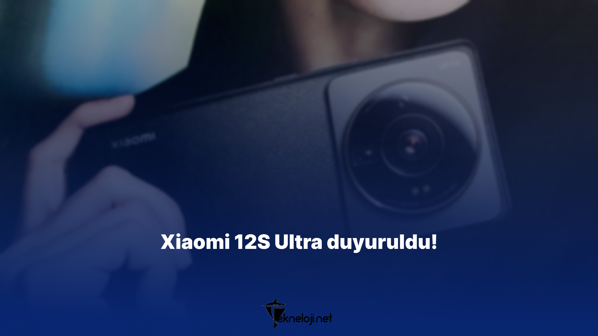 Xiaomi 12S Ultra duyuruldu!